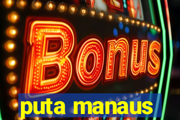 puta manaus